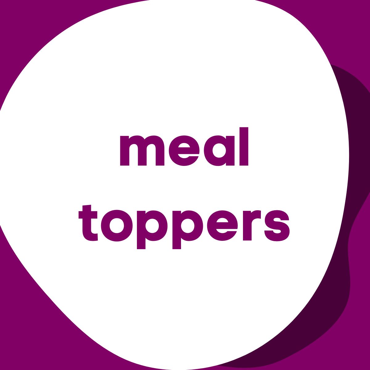 meal toppers