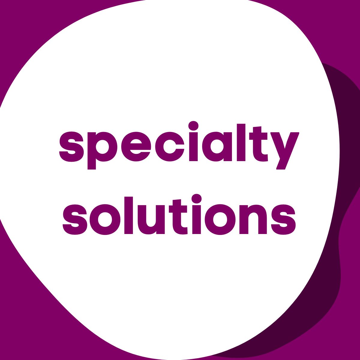 specialty solutions